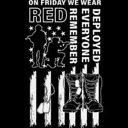 On Friday we wear RED, remember everyone deployed