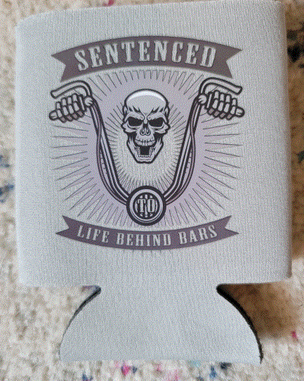 Koozie Cup - Sentenced to life behind bars